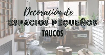 Decoración de espacios pequeños, los trucos más eficientes